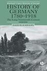 History of Germany 1780-1918 The Long Nineteenth Century 2nd Edition Blackwel...