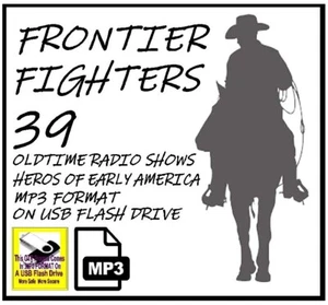 FRONTIER FIGHTERS 39 Select Oldtime Radio Shows MP3 OTR On USB Flash Drive - Picture 1 of 14