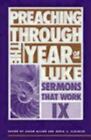 Preaching Through the Year of Luke by Alling, Roger; Schlafer, David J.