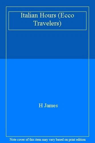 Italian Hours (Ecco Travelers),H James - Image 1 of 1