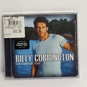 Doin' Somethin' Right by Billy Currington (CD, 2005) New Sealed *Fast Shipping * - Picture 1 of 4