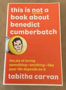 This Is Not a Book About Benedict Cumberbatch Tabitha Carvan 1st print 2022 pb