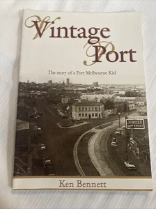 SIGNED Vintage Port The Story Of A Port Melbourne Kid Ken Bennett Paperback 2001 - Bild 1 von 9