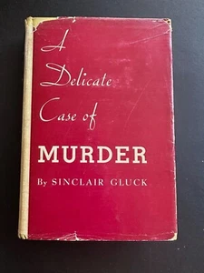 A Delicate Case of Murder by Sinclair Gluck - 1937 - 1st, 1st Vintage HC Book DJ - Picture 1 of 12