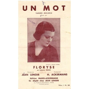 UN MOT Tango Créé par FLORYSE FRISCO Paroles Jean LENOIR musique ACKERMANS 1932 - Picture 1 of 1