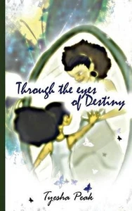 Through the Eyes of Destiny by Tyesha Peak (English) Paperback Book - Imagen 1 de 1