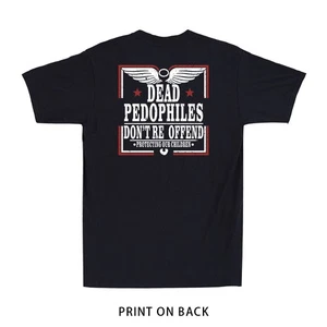 Dead Pedophiles Don't Reoffend Protective Parent (Print on Back) Men's T-Shirt - Picture 1 of 9