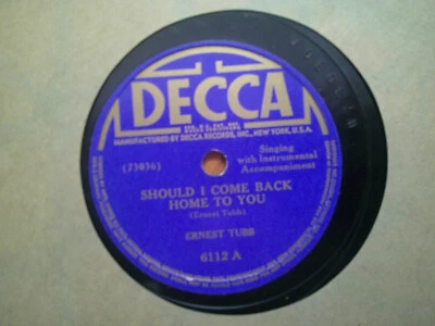 DECCA 78 RECORD 6112/ERNEST TUBB/SHOULD I COME BACK HOME/BEEN SO LONG DARLING - Image 1 of 2