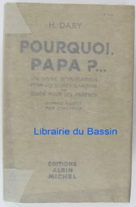 Pourquoi Papa ? ... Un livre d'initiation pour les jeunes garçons Dary 1947 - Imagen 1 de 1