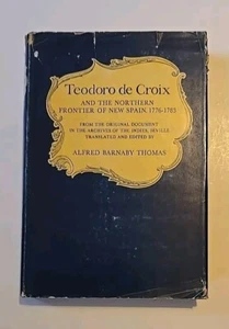 Alfred Barnaby Thomas /Teodoro de Croix Northern Frontier of New Spain - Picture 1 of 5