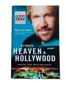 Between Heaven and Hollywood : Chasing Your God-Given Dream by David A. R. White - Picture 1 of 2