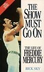 The Show Must Go on: Life of Freddie Mercury, Sky, Rick, Used; Good Book