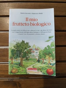 LIBRO IL MIO FRUTTETO BIOLOGICO CONSIGLI PER COLTIVARE - Imagen 1 de 3