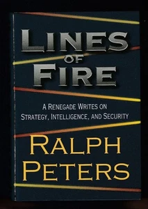 Lines of Fire : A Renegade Writes Strategy, Intelligence by Ralph Peters, Signed - Imagen 1 de 3