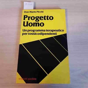 PROGETTO UOMO UN PROGRAMMA TERAPEUTICO PER TOSSICODIPENDENTI - DON MARIO PICCHI - Foto 1 di 3