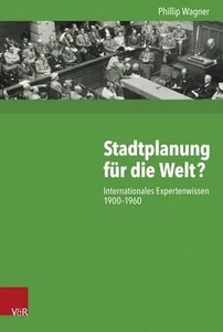 Stadtplanung Fur Die Welt?: Internationales Expertenwissen 1900-1960 by Phillip - Imagen 1 de 1