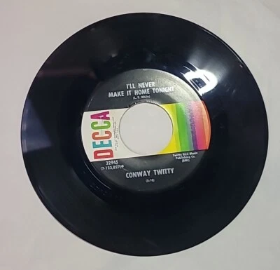 Conway Twitty 45 I'll Never Make It Home Tonight/On Our Last Date 32945 Decca - Image 1 of 2