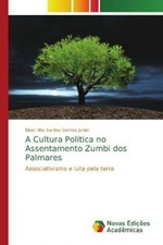 A Cultura Política no Assentamento Zumbi dos Palmares Associativismo e luta 4892