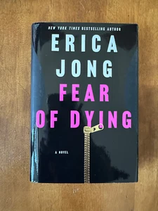 Fear of Dying Erica Jong 1st signed 2015 Sequel to Fear of Flying - Imagen 1 de 8