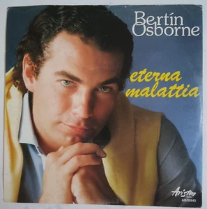 BERTIN OSBORNE - ETERNA MALATTIA - 1983 SPANISH 7" SINGLE, PS, LATIN POP - Picture 1 of 4