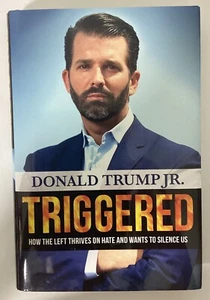 Triggered Signed by Donald Trump Jr. Autographed Hardback 1st Ed Republican - Picture 1 of 7
