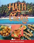 Haiti Cherie, Haitian Creole Cuisine: Haitian Creole Cuisine By Roumain: New