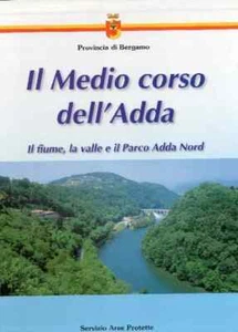 IL MEDIO CORSO DELL'ADDA Il fiume la valle e il Parco Adda Nord - Picture 1 of 1