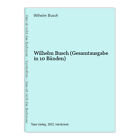 Wilhelm Busch (Gesamtausgabe in 10 Bänden) Busch, Wilhelm:
