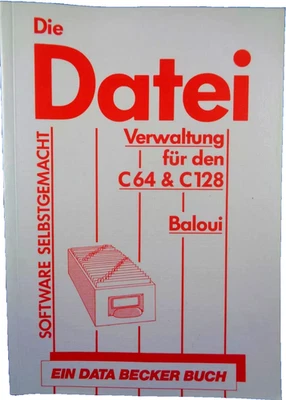 COMMODORE 64/128 -- DIE DATEIVERWALTUNG FÜR DEN C64 & C128 (DATA B. -BUCH) #2DE - Bild 1 von 2