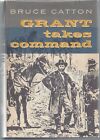 Bruce Catton / Grant Takes Command 1st Edition 1969