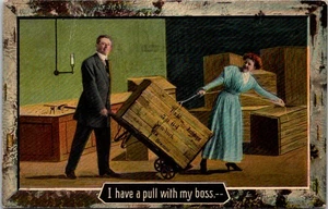 I Have a Pull With My Boss Warehouse Crates Boxes 1910s Postcard - Picture 1 of 2