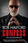 Confess: 'Rob Halford Led Judas Priest, And Heavy Met... | Livre | État Très Bon