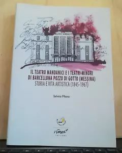 IL TEATRO MANDANICI E I TEATRI MINORI DI BARCELLONA POZZO DI GOTTO MESSINA FUORI - Picture 1 of 24