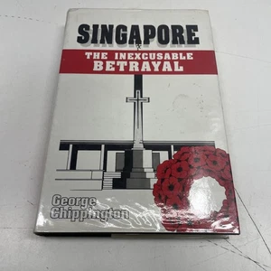 ORIGINAL WAR Military Hardcover Book WW2 Singapore George Chippington Betrayal C - Picture 1 of 10
