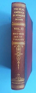 The Real America In Romance 1909 VOL VI John R Musick AGE OF TYRANY 1643-1680 - Imagen 1 de 12