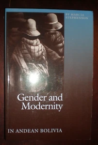 Gender and Modernity in Andean Bolivia Paperback Marcia Stephenso BRAND NEW - Picture 1 of 1