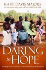  Daring to Hope by Katie Davis Majors  NEW Paperback  softback