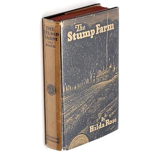 The Stump Farm 1928 Hilda Rose ~ Woman Homesteading in Montana & North Alberta - Picture 1 of 7