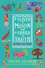 A Sliver Of Moon And A Shard Of Truth: Stories From India (Chitra Soundar's