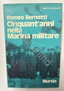 R. Bernotti - Cinquant'anni nella Marina Militare - 1^ ed. 1971 Mursia - Foto 1 di 1