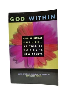God Within: Our Spiritual Future—As Told by Today's New Adults Jon M Sweeney - Picture 1 of 6