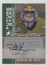 2008-09 ITG Between the Pipes Auto Patrick Killeen #A-PK Auto