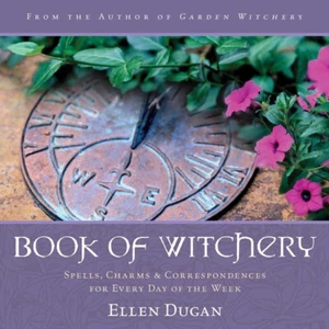 Book of Witchery: Spells, Charms & Correspondences for Every Day, Ellen Dugan! - Picture 1 of 2