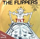 The Flippers - Tilt 7in 1982 (VG+/VG+) '