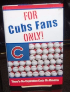 BOOK: FOR CUBS FANS ONLY - There's No Expiration Date On Dreams by: Rich Wolf - Bild 1 von 1