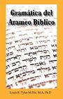 GRAMATICA DEL ARAMEO BIBLICO (SPANISH EDITION) By Louis Ray Tyler **BRAND NEW**