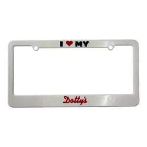 I Love My Dotty’s License Plate Frame Plastic Withe - Picture 1 of 3