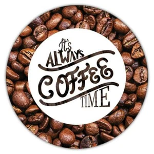 Geschenk Untersetzer: It's Always COFFEE Time Cafe Latte Cappuccino Tasse - Bild 1 von 10