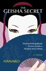 The Geisha Secret Ancient Dating Rituals Proven To Win A By Hanako Brand New