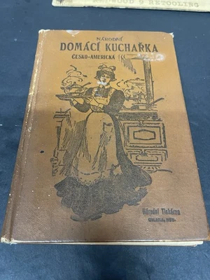 Antiqu Cookbook Domaci Kucharka Cesko-Americka CZECH LANGUAGE 1920 Maria Rosicka - Image 1 of 4